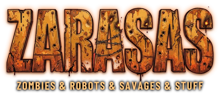 ZARASAS: Zombies & Robots & Savages & Stuff